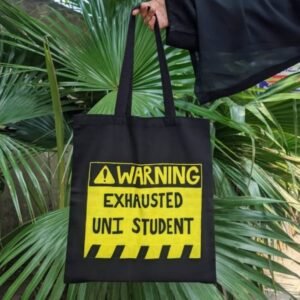 "Warning: Exhausted Uni Student" Black Tote Bag